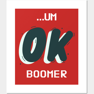 ...UM Ok Boomer Posters and Art